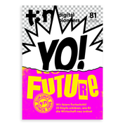 t3n Magazin Ausgabe 81 mit Pop-Art-Cover in Pink, Gelb und Schwarz, Titel „YO! FUTURE“ und Unterzeile über KI und Wirtschaft.