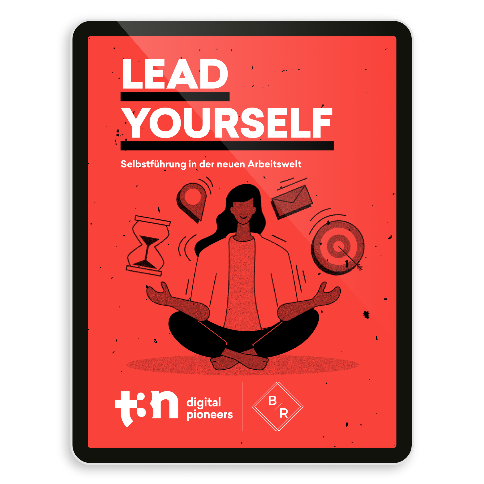 Lead Yourself: Selbstführung in der neuen Arbeitswelt