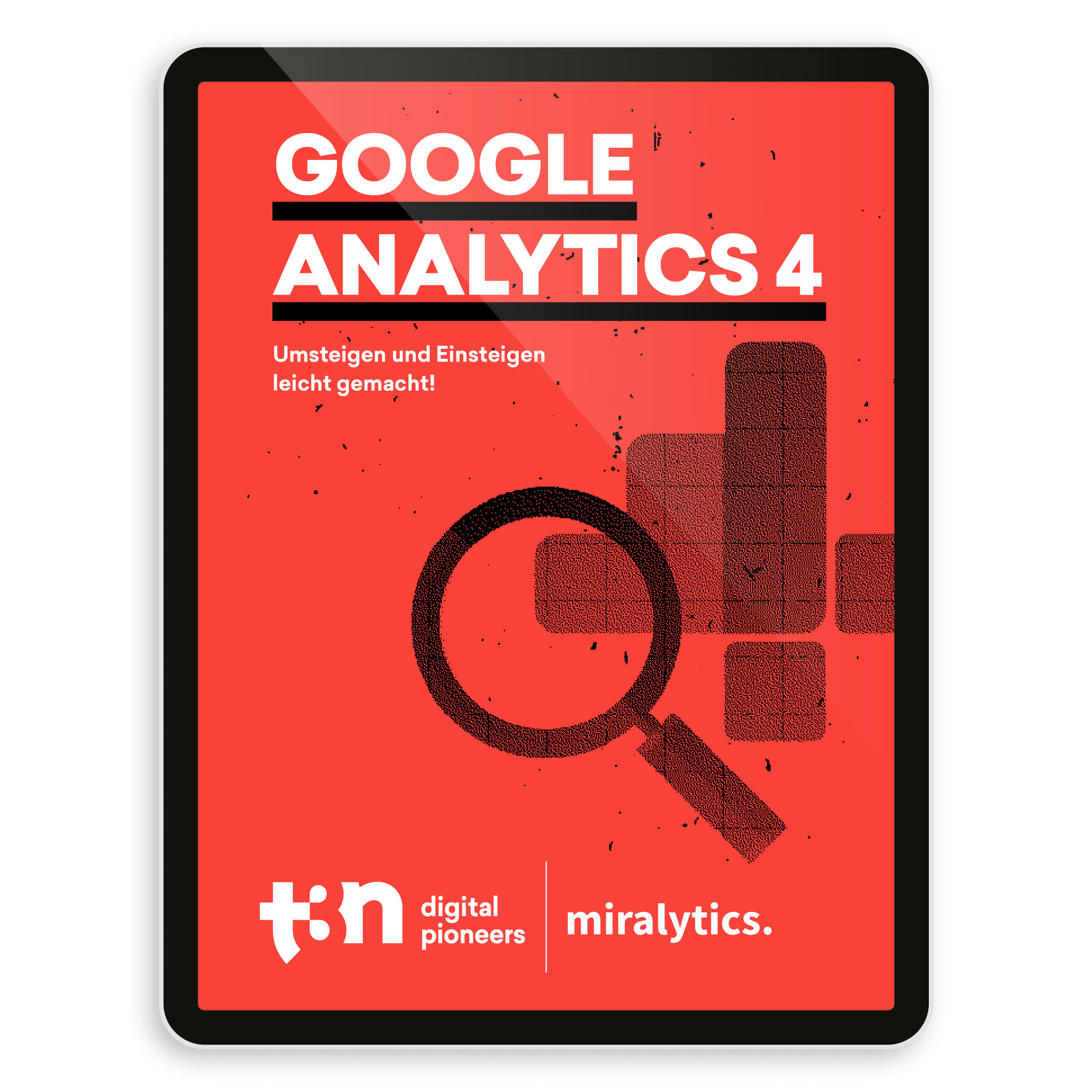 Google Analytics 4 – Umsteigen und Einsteigen leicht gemacht