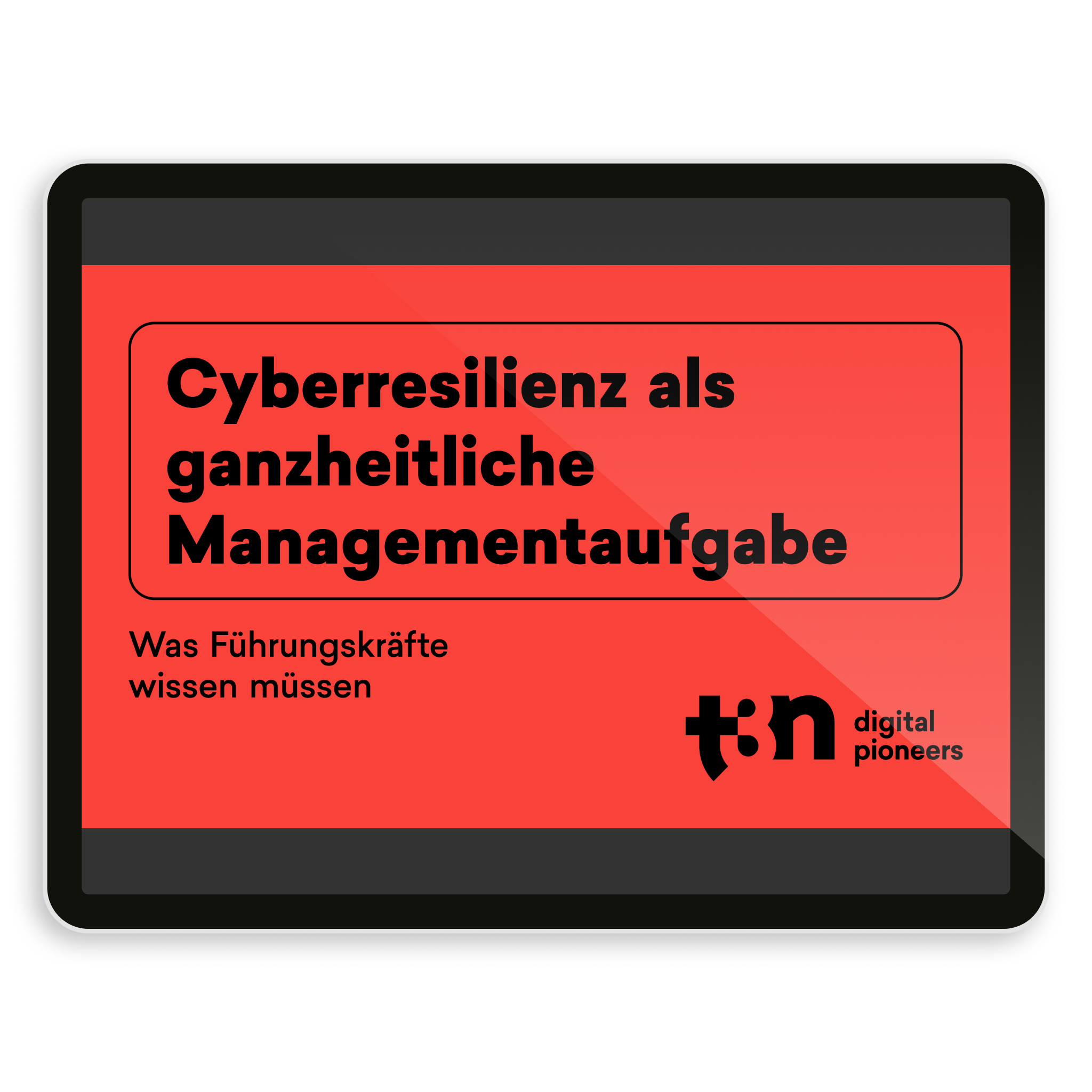 Cyberresilienz als ganzheitliche Managementaufgabe