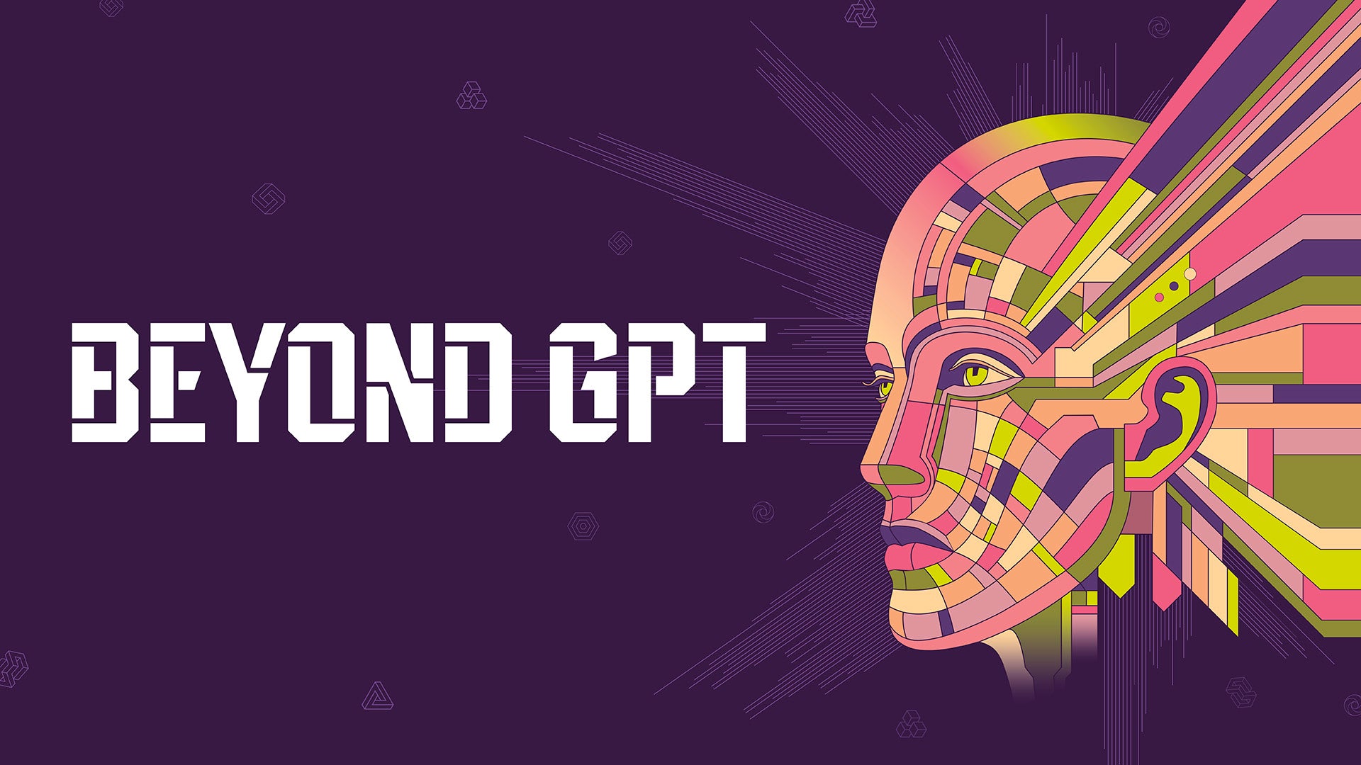 Illustration mit futuristischem, buntem Gesicht aus geometrischen Formen vor violettem Hintergrund, daneben der Text „Beyond GPT“.