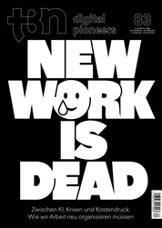 t3n 83 – New Work is dead
