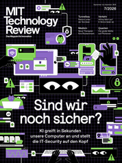 MIT Technology Review 07/2026 – Sind wir noch sicher?